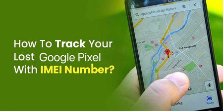 How to Track Google Phone