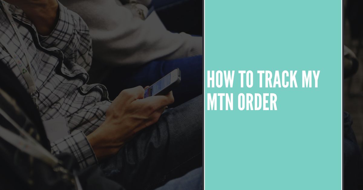 How to Track Mtn Order
